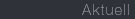 aktuell